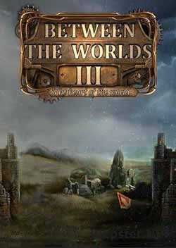 Between the Worlds III: The Heart of the World Between the Worlds III: The Heart of the World