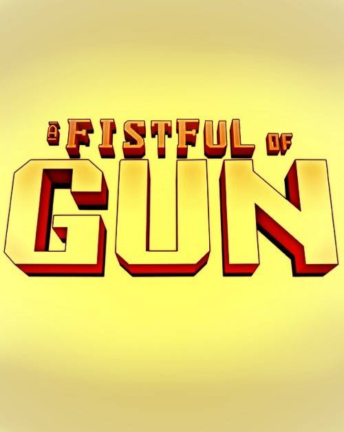 A Fistful of Gun A Fistful of Gun