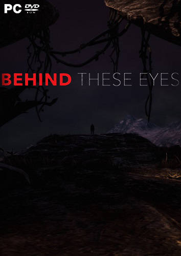Behind These Eyes Behind These Eyes