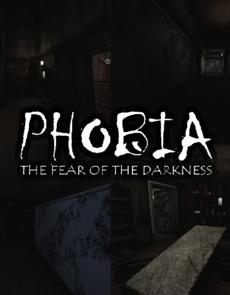 Phobia: Fear of the Darkness Phobia: Fear of the Darkness