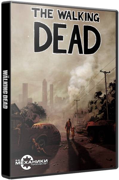 The Walking Dead: The Game. Season 1 The Walking Dead: The Game. Season 1