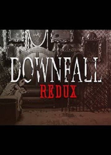 Downfall: Redux Downfall: Redux