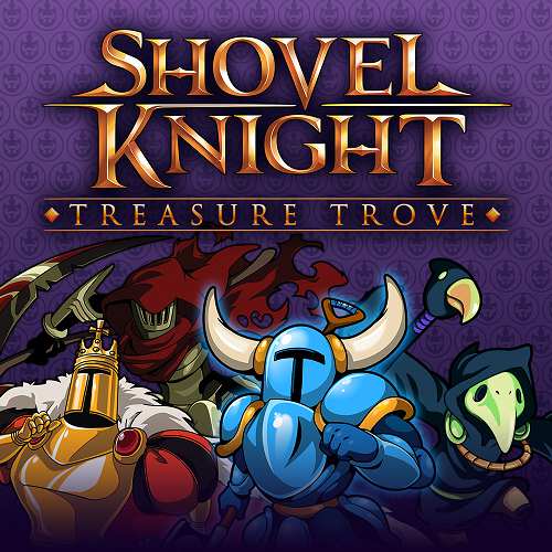Shovel Knight: Treasure Trove Shovel Knight: Treasure Trove