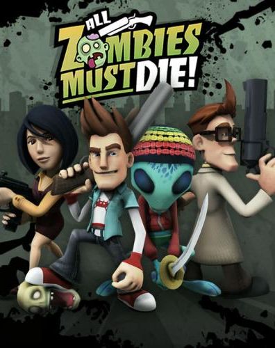 All Zombies Must Die All Zombies Must Die