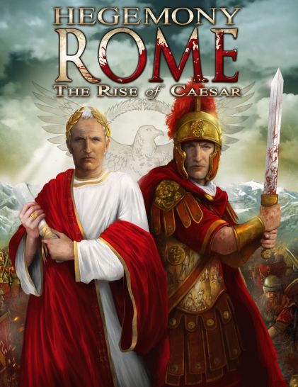 Hegemony Rome: The Rise of Caesar Hegemony Rome: The Rise of Caesar