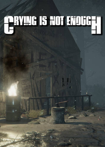 Crying is not Enough