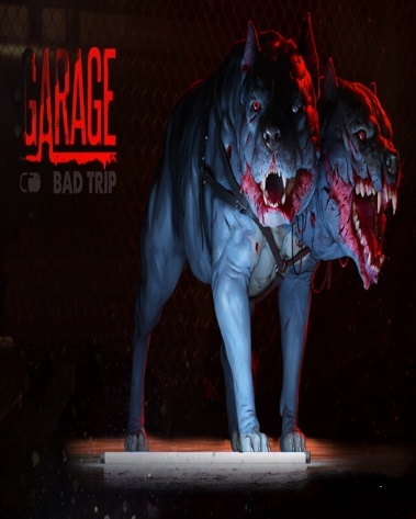 GARAGE: Bad Trip GARAGE: Bad Trip