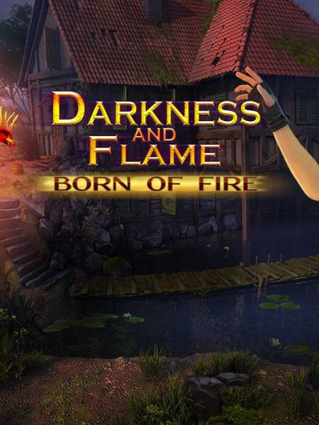 Darkness and Flame: Born of Fire