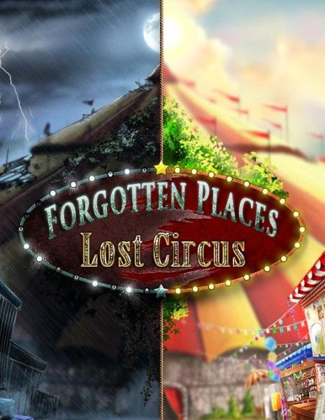 Forgotten Places: Lost Circus