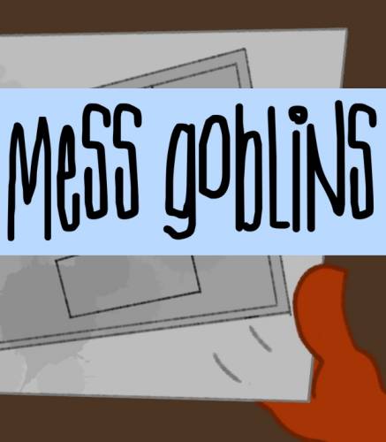 Mess Goblins Mess Goblins