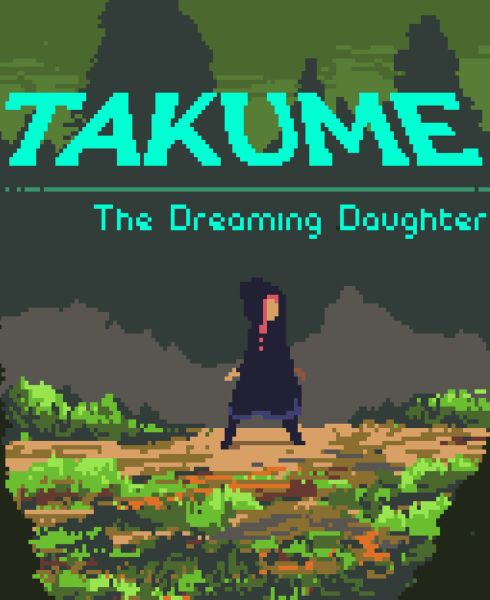 Takume: The Dreaming Daughter Takume: The Dreaming Daughter