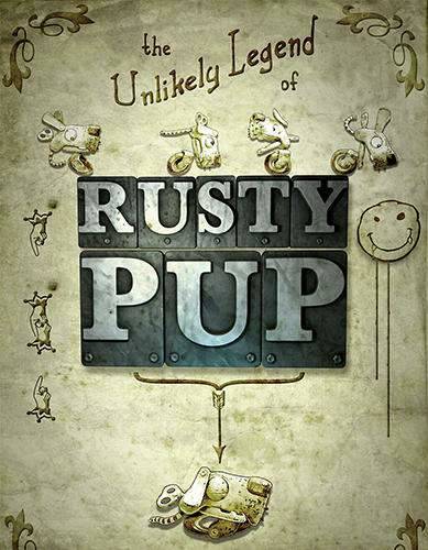 The Unlikely Legend of Rusty Pup