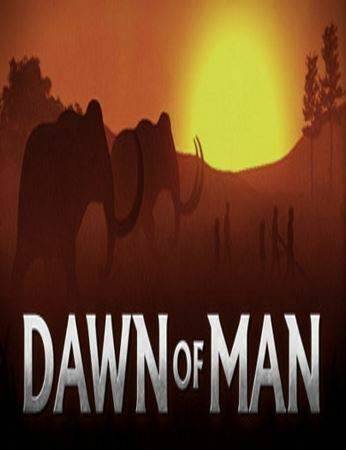 Dawn of Man Dawn of Man