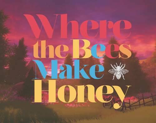 Where the Bees Make Honey