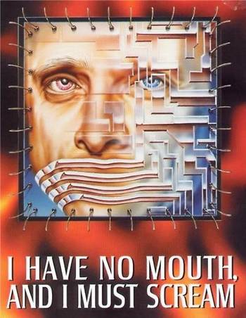 I Have No Mouth, and I Must Scream / У меня нет рта, и я должен кричать