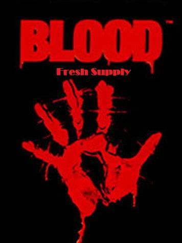 Blood: Fresh Supply