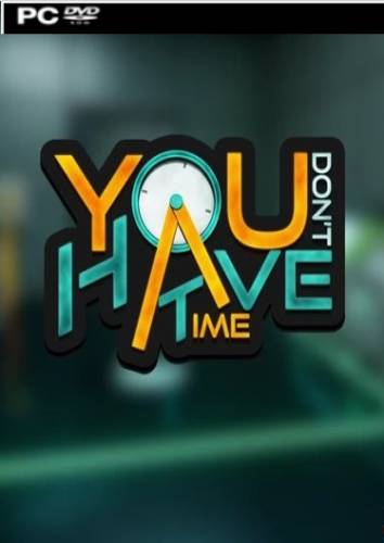 You Don't Have Time You Don't Have Time