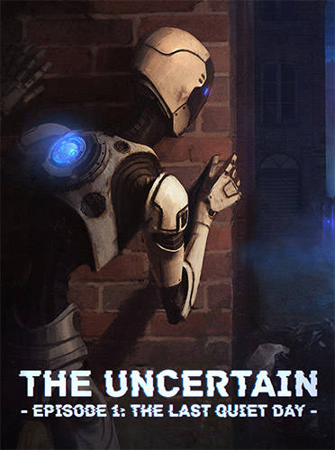 The Uncertain: Last Quiet Day