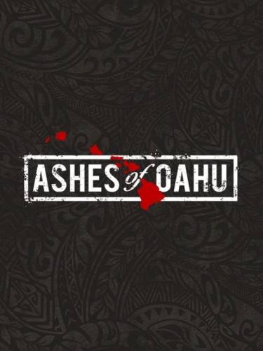 Ashes of Oahu Ashes of Oahu