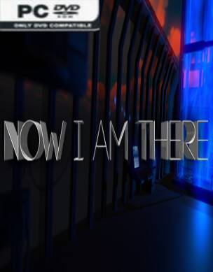 Now I Am There