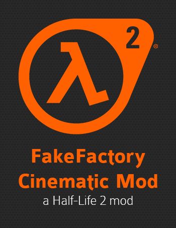 Extra Chapters for FakeFactory Cinematic Mod 2013 Extra Chapters for FakeFactory Cinematic Mod 2013