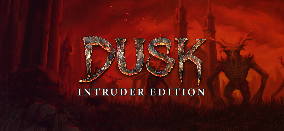 DUSK - Intruder Edition