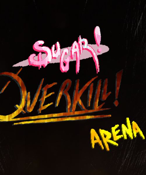 Sugar Overkill: Arena