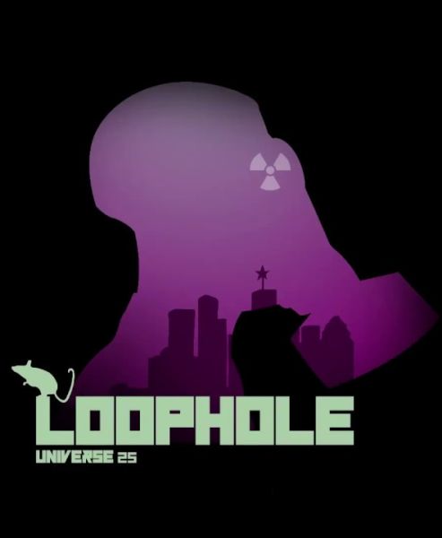 Loophole: Universe 25 Loophole: Universe 25