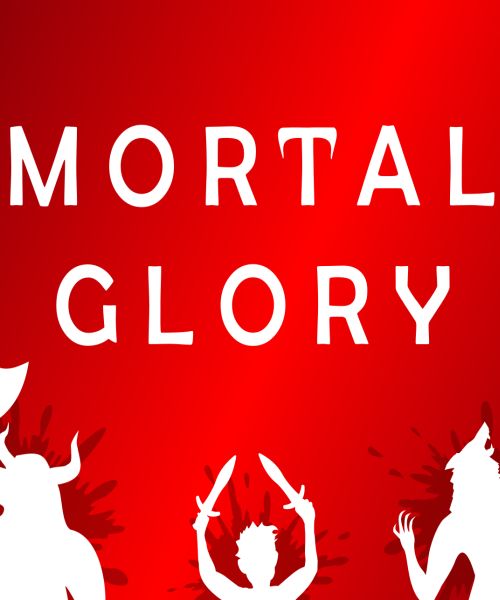 Mortal Glory