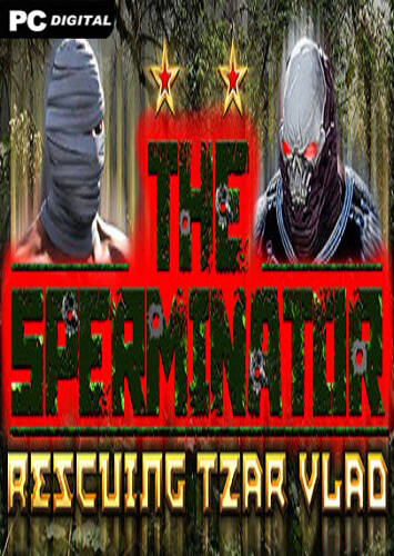 The Sperminator: Rescuing Tzar Vlad The Sperminator: Rescuing Tzar Vlad