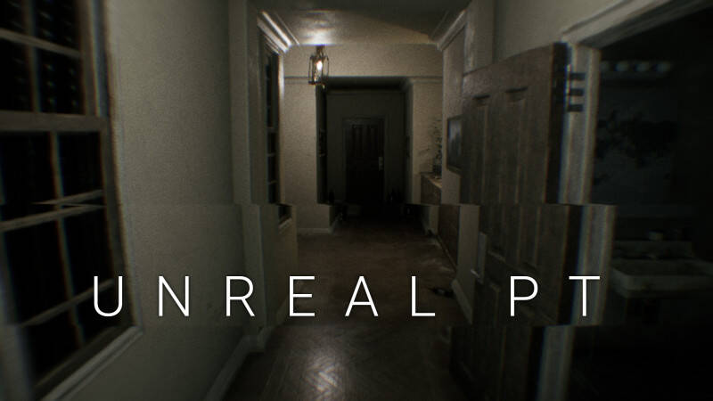 Unreal PT / Unreal P.T. / Silent Hills Playable Teaser Unreal PT / Unreal P.T. / Silent Hills Playable Teaser