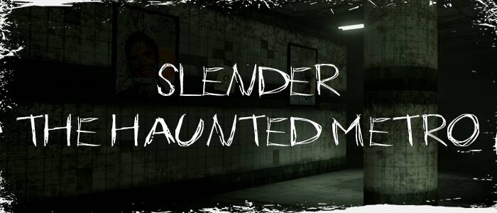Slender: The Haunted Metro Slender: The Haunted Metro