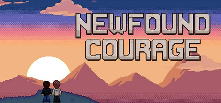 Newfound Courage Newfound Courage