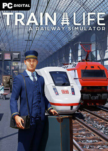 Train Life: A Railway Simulator Train Life: A Railway Simulator