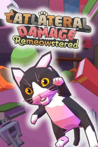 Catlateral Damage: Remeowstered Catlateral Damage: Remeowstered