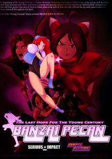 Banzai Pecan: Last Hope for the Young Century Banzai Pecan: Last Hope for the Young Century