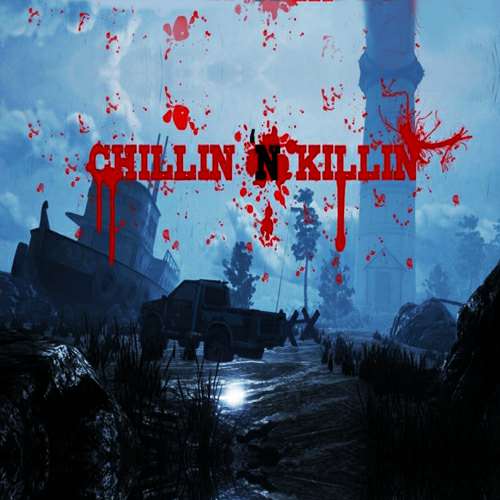 Chillin 'N Killin Chillin 'N Killin