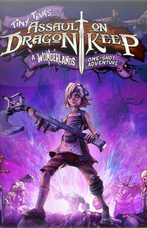 Tiny Tina's Assault on Dragon Keep: A Wonderlands One-shot Adventure