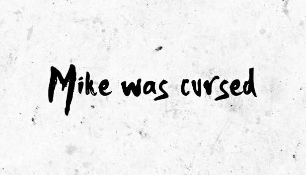 Mike was Cursed / Mike was Cursed
