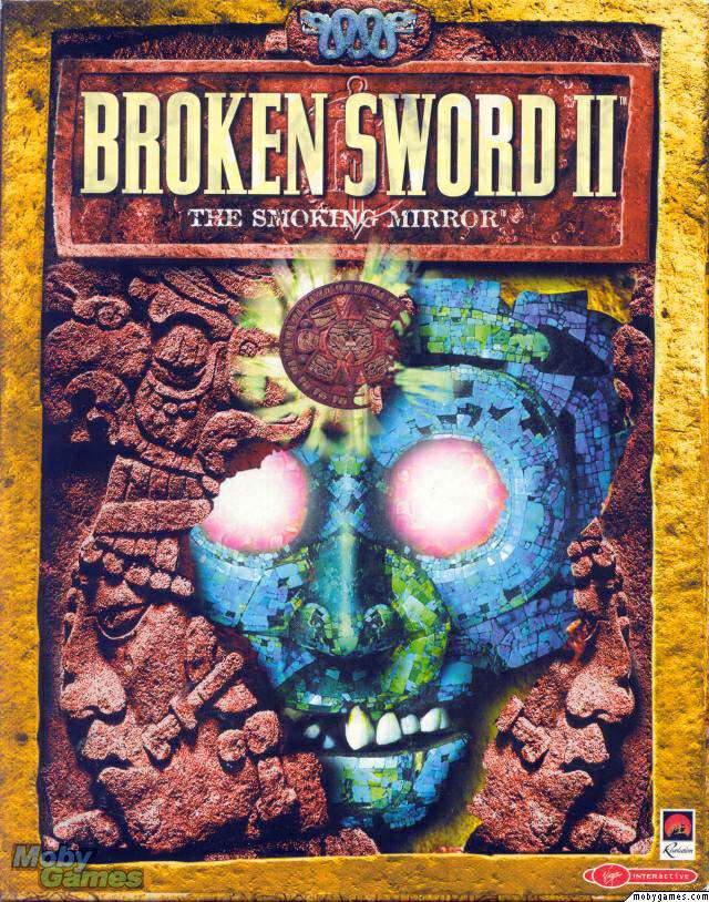 Broken Sword II (2): The Smoking Mirror / Сломанный меч 2. Дымящееся зеркало Broken Sword II (2): The Smoking Mirror / Сломанный меч 2. Дымящееся зеркало