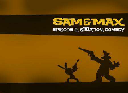 Sam & Max Episode 2: Situation Comedy Sam & Max Episode 2: Situation Comedy