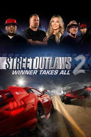 Street Outlaws 2: Winner Takes All Street Outlaws 2: Winner Takes All