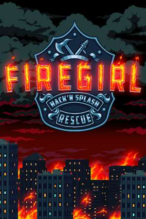 Firegirl: Hack 'n Splash Rescue Firegirl: Hack 'n Splash Rescue