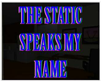 The Static Speaks My Name