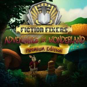 Fiction Fixers: Adventures in Wonderland / Приключения в Стране Чудес Fiction Fixers: Adventures in Wonderland / Приключения в Стране Чудес