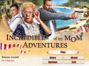 Incredible Adventures of my Mom / Невероятные Приключения Моей Мамы Incredible Adventures of my Mom / Невероятные Приключения Моей Мамы
