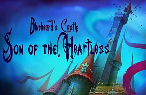 Bluebeard's Castle: Son of the Heartless Bluebeard's Castle: Son of the Heartless