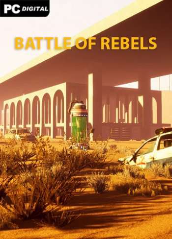 BATTLE OF REBELS BATTLE OF REBELS