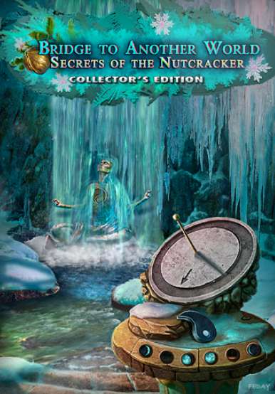 Мост в Другой Мир. Тайны Щелкунчика. Коллекционное издание / Bridge to Another World. Secrets of the Nutcracker. Collector's Edition Мост в Другой Мир. Тайны Щелкунчика. Коллекционное издание / Bridge to Another World. Secrets of the Nutcracker. Collector's Edition