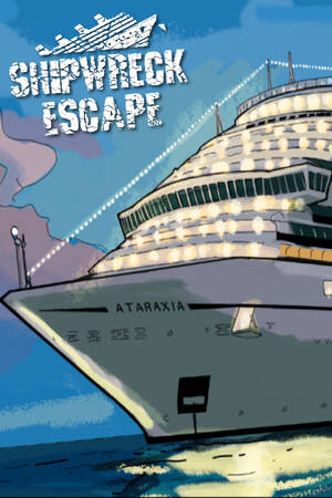 Shipwreck Escape Shipwreck Escape